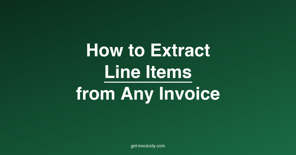 Extract Line Items from Invoice: The Complete Technical Guide